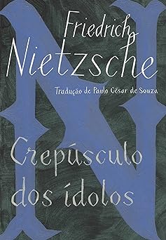 Crepusculo Dos Idolos Friedrich Nietzsche